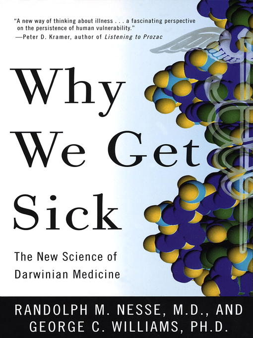 Click here to view title details for Why We Get Sick by Randolph M. Nesse