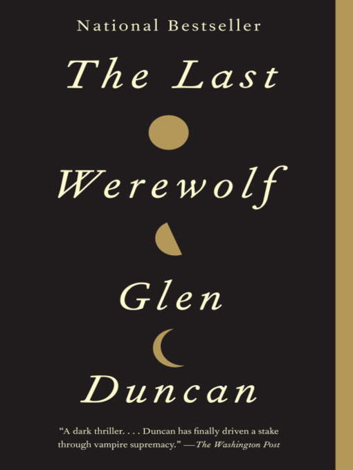 Click here to view title details for The Last Werewolf by Glen Duncan