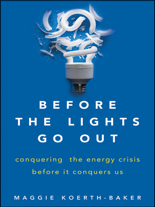 Click here to view title details for Before the Lights Go Out by Maggie Koerth-Baker
