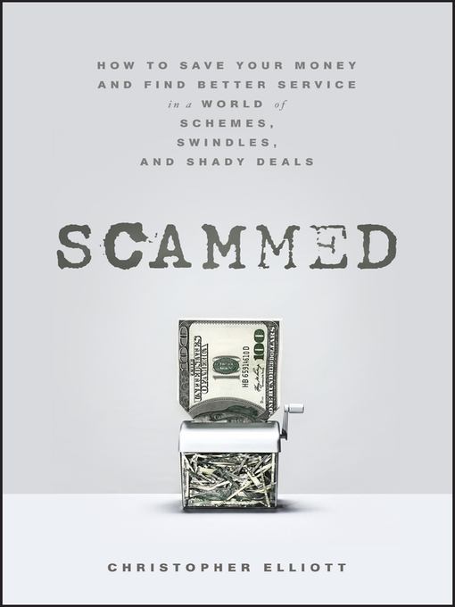 Click here to view title details for Scammed by Christopher Elliott
