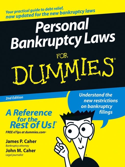 Click here to view title details for Personal Bankruptcy Laws For Dummies by James P. Caher