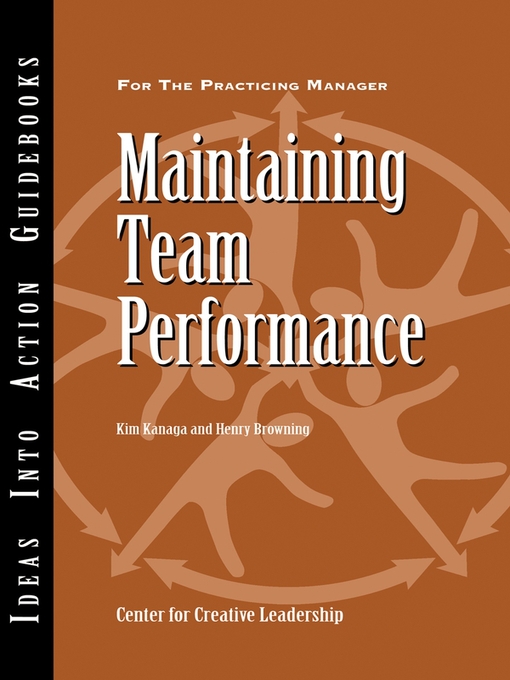 Click here to view title details for Maintaining Team Performance by Kim Kanaga
