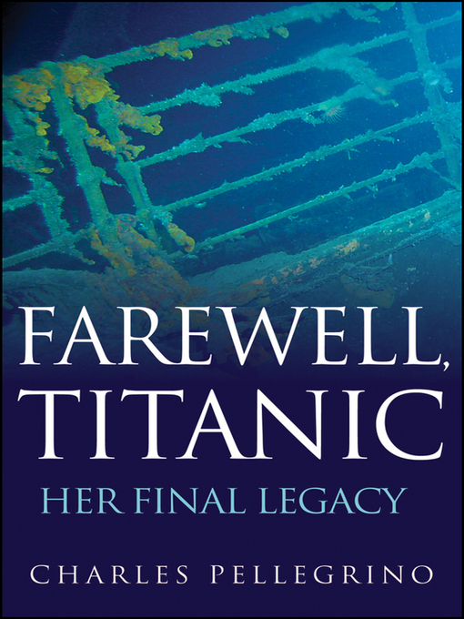 Click here to view title details for Farewell, Titanic by Charles Pellegrino