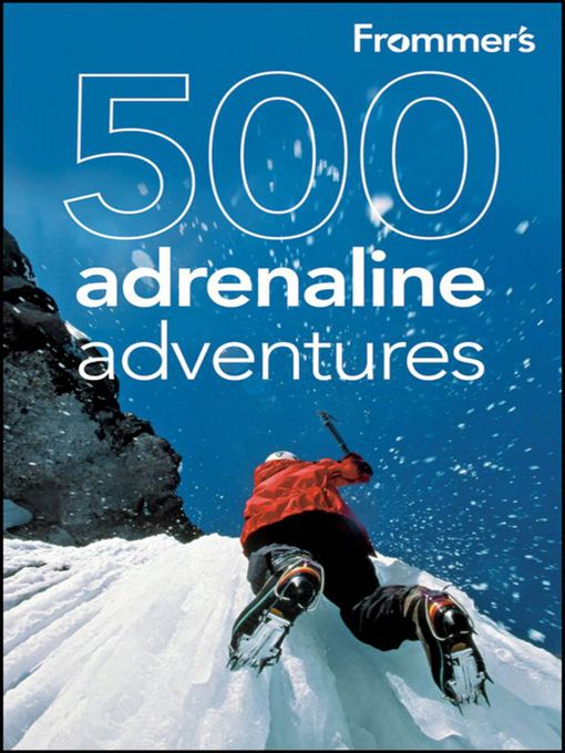 Click here to view title details for Frommer's 500 Adrenaline Adventures by Lois Friedland