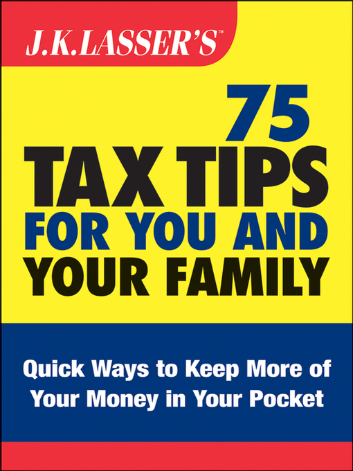 Click here to view title details for J.K. Lasser's 75 Tax Tips for You and Your Family by Barbara Weltman