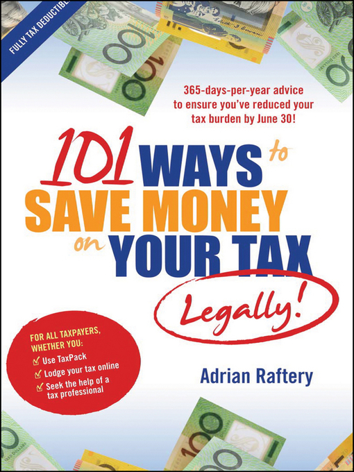Click here to view title details for 101 Ways to Save Money on Your Tax — Legally! by Adrian Raftery