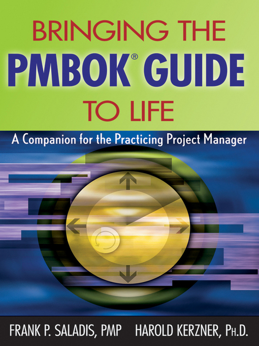 Click here to view title details for Bringing the PMBOK Guide to Life by Frank P. Saladis