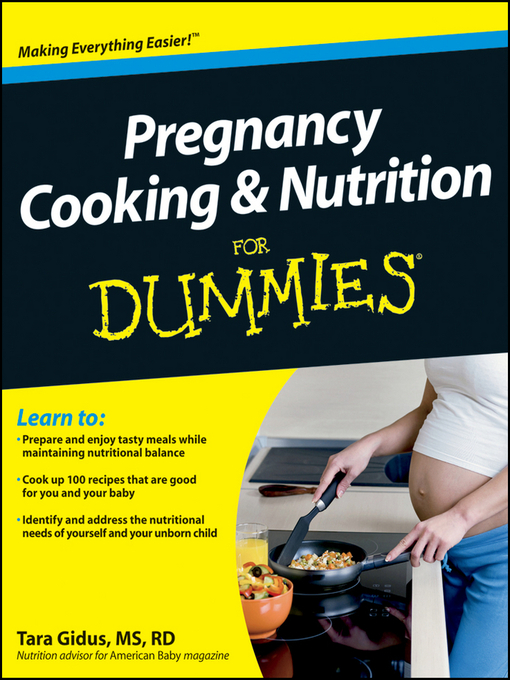 Click here to view title details for Pregnancy Cooking and Nutrition For Dummies by Tara Gidus