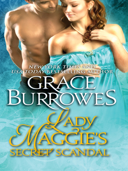 Click here to view title details for Lady Maggie's Secret Scandal by Grace Burrowes