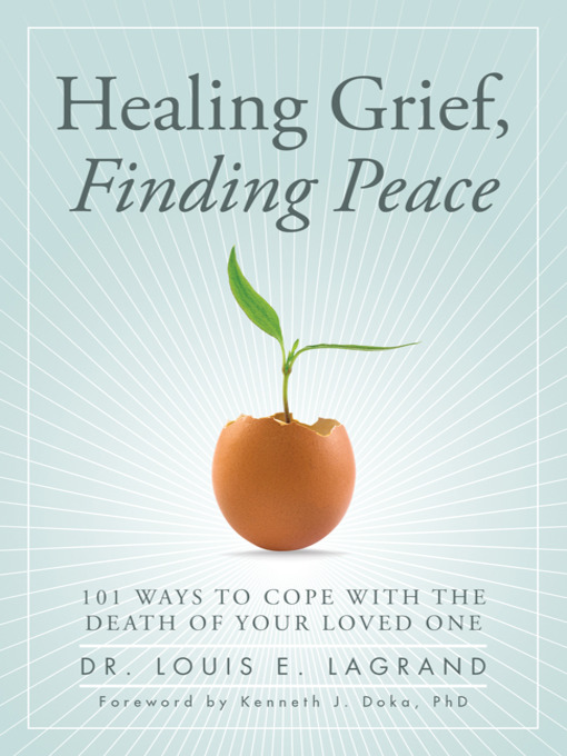 Click here to view title details for Healing Grief, Finding Peace by Louis E. LaGrand