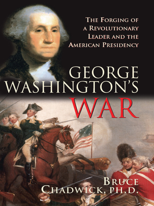 Click here to view title details for George Washington's War by Bruce Chadwick, Ph. D.