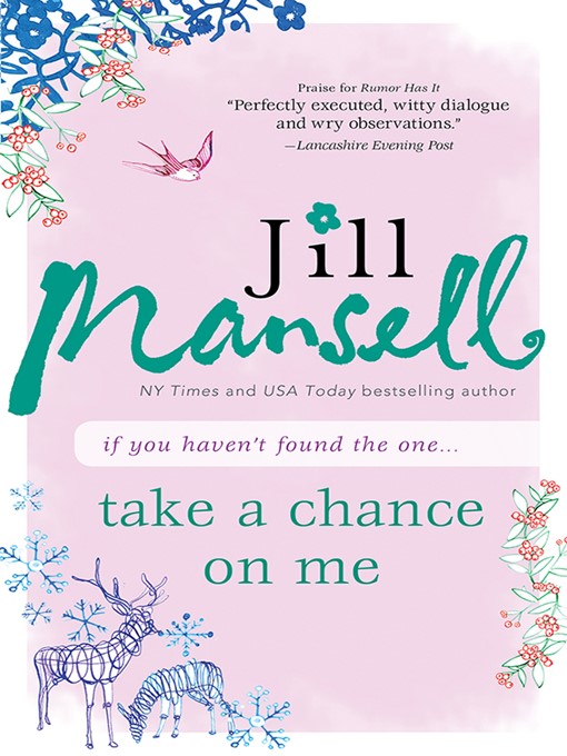 Click here to view title details for Take a Chance on Me by Jill Mansell