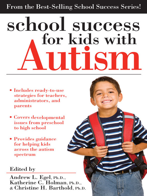 Click here to view title details for School Success for Kids with Autism by Andrew L. Egel Ph.D.
