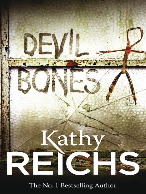 Click here to view title details for Devil Bones by Kathy Reichs