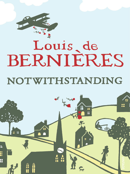 Click here to view title details for Notwithstanding by Louis De Bernieres