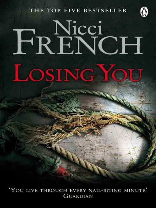 Click here to view title details for Losing You by Nicci French