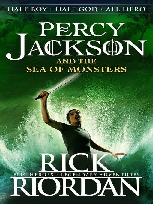 Click here to view title details for The Sea of Monsters by Rick Riordan