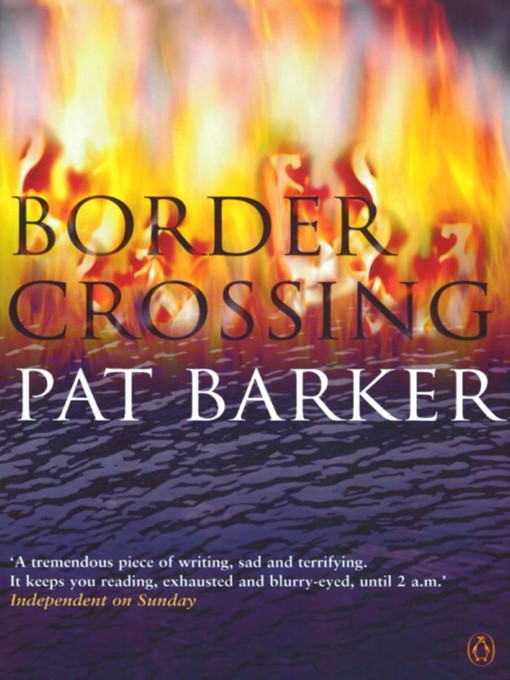 Click here to view title details for Border Crossing by Pat Barker