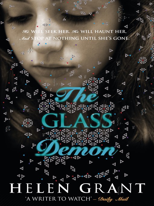 Click here to view title details for The Glass Demon by Helen Grant