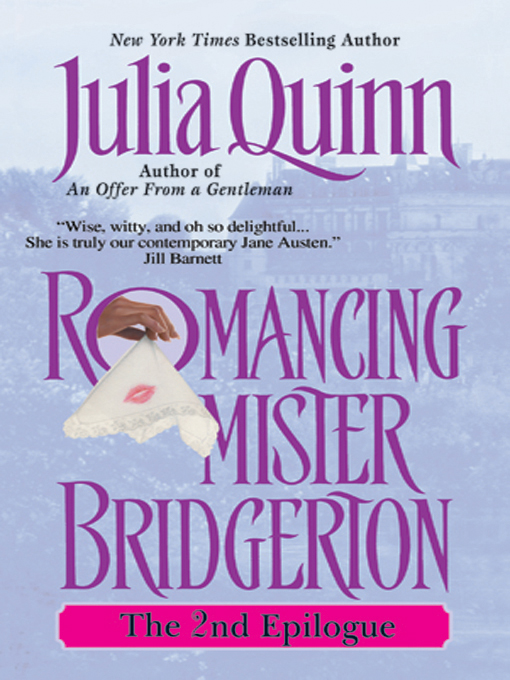 Click here to view title details for Romancing Mister Bridgerton by Julia Quinn