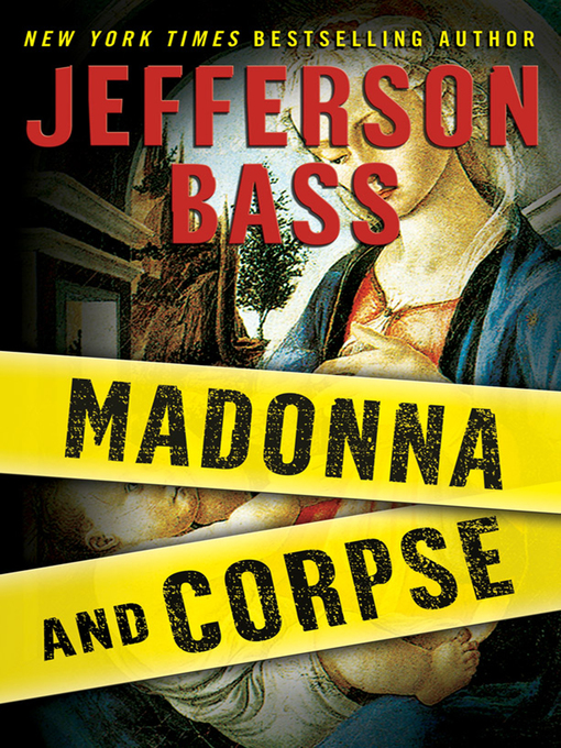 Click here to view title details for Madonna and Corpse by Jefferson Bass