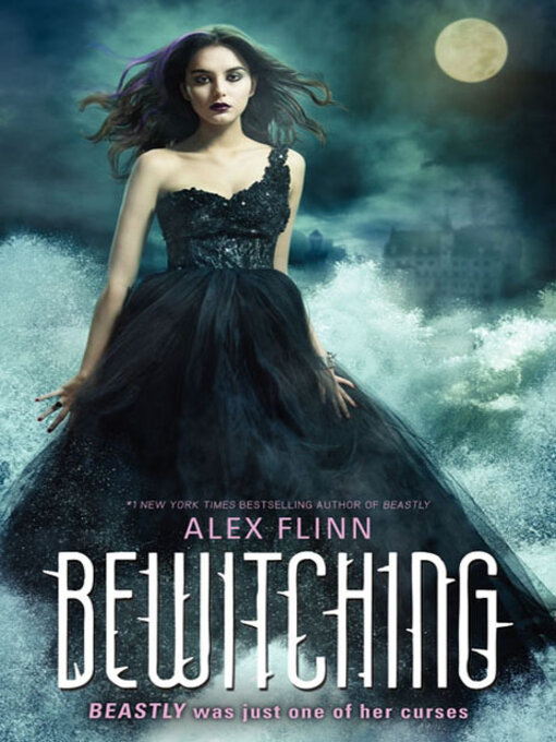 Click here to view title details for Bewitching by Alex Flinn