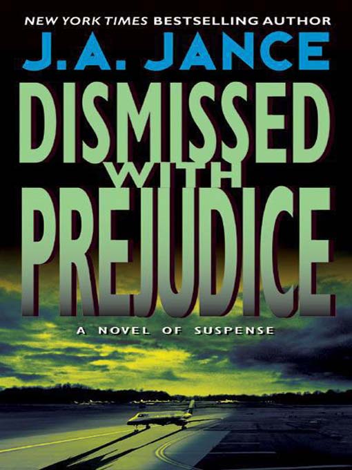 Click here to view title details for Dismissed with Prejudice by J. A. Jance