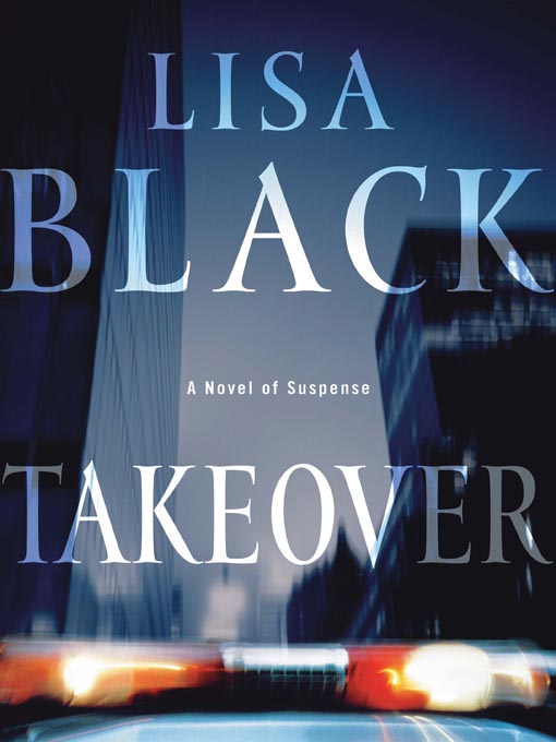 Click here to view title details for Takeover by Lisa Black