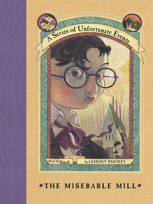 Click here to view title details for The Miserable Mill by Lemony Snicket