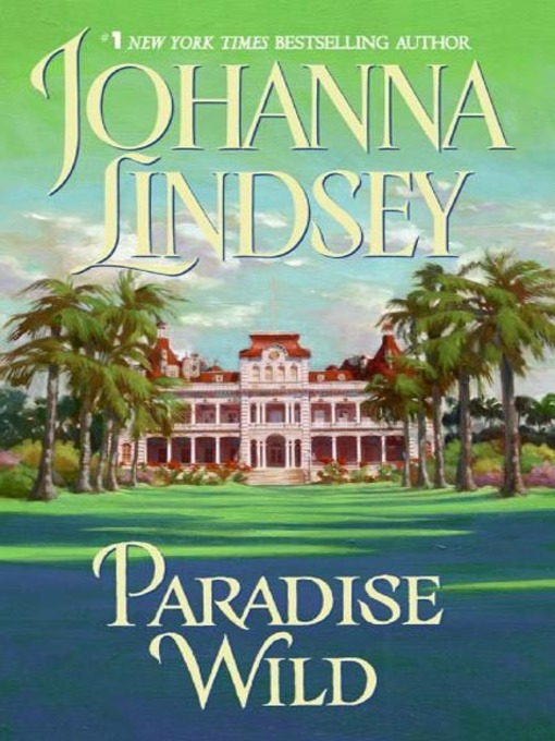 Click here to view title details for Paradise Wild by Johanna Lindsey