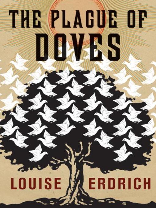 Click here to view title details for The Plague of Doves by Louise Erdrich