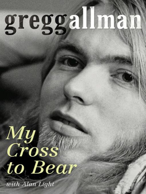 Click here to view title details for My Cross to Bear by Gregg Allman