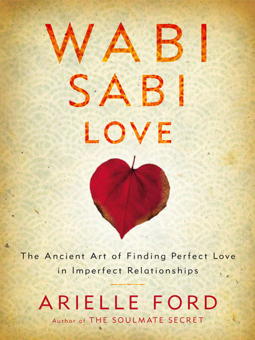 Click here to view title details for Wabi Sabi Love by Arielle Ford