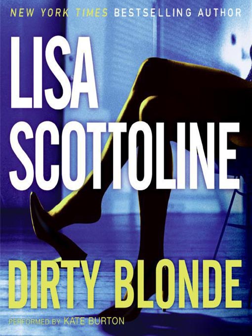 Click here to view title details for Dirty Blonde by Lisa Scottoline