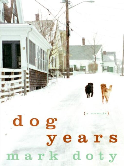 Click here to view title details for Dog Years by Mark Doty