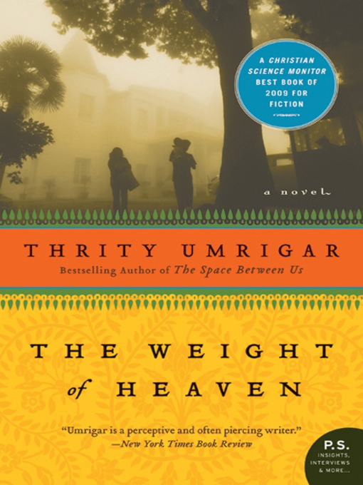 Click here to view title details for The Weight of Heaven by Thrity Umrigar
