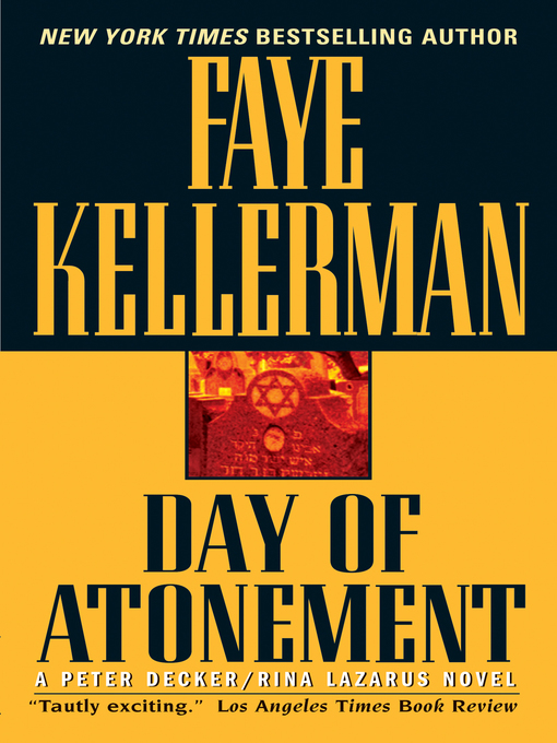 Click here to view title details for Day of Atonement by Faye Kellerman