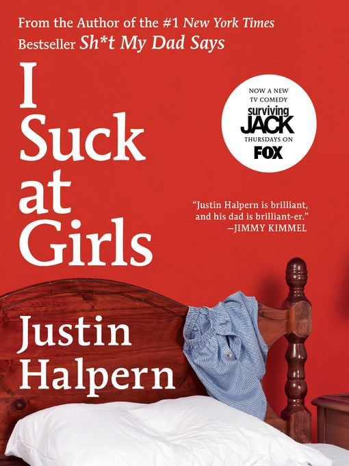 Click here to view title details for I Suck at Girls by Justin Halpern