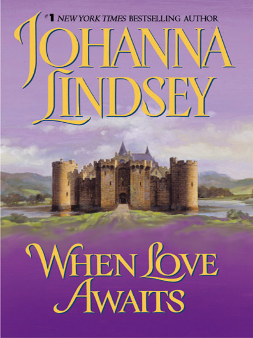 Click here to view title details for When Love Awaits by Johanna Lindsey
