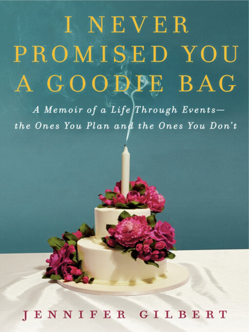 Click here to view title details for I Never Promised You a Goodie Bag by Jennifer Gilbert