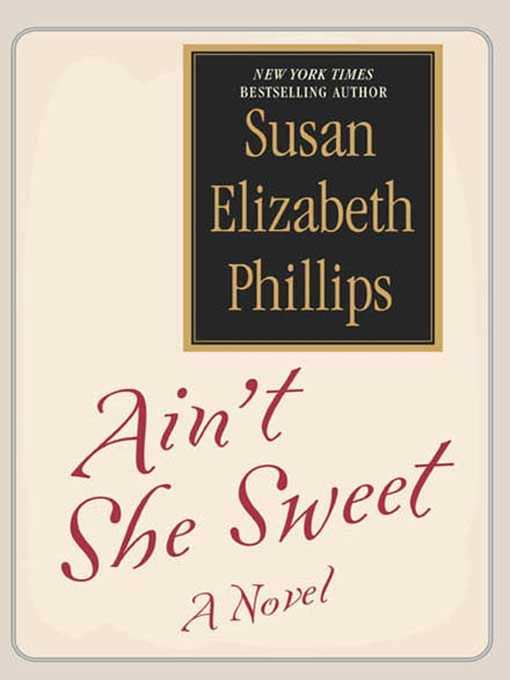 Click here to view title details for Ain't She Sweet? by Susan Elizabeth Phillips