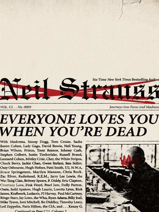 Click here to view title details for Everyone Loves You When You're Dead by Neil Strauss