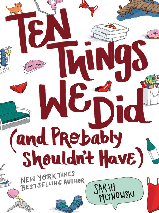 Click here to view title details for Ten Things We Did (and Probably Shouldn't Have) by Sarah Mlynowski