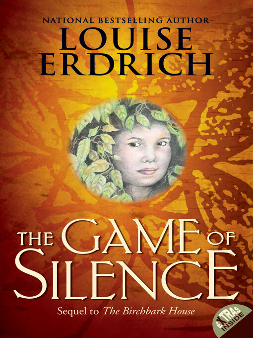 Click here to view title details for The Game of Silence by Louise Erdrich