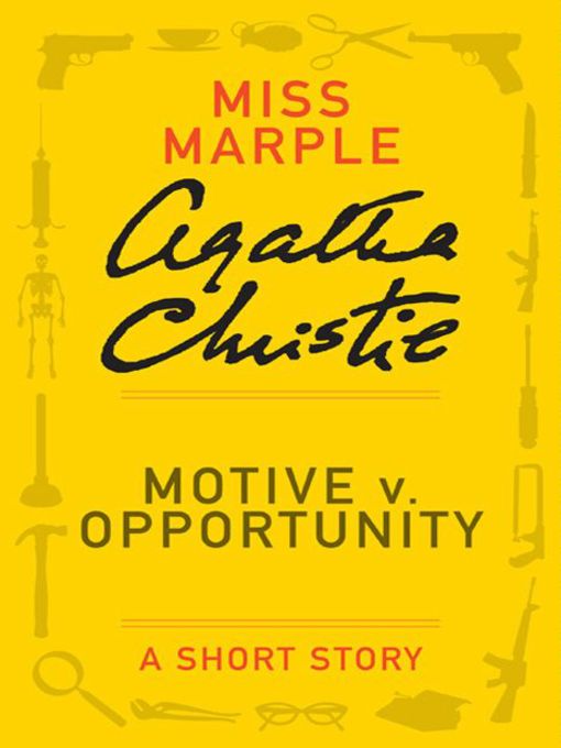 Click here to view title details for Motive v. Opportunity by Agatha Christie