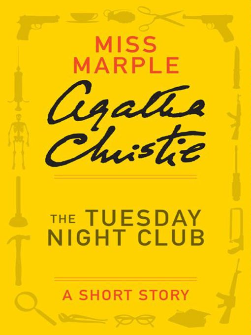 Click here to view title details for The Tuesday Night Club by Agatha Christie