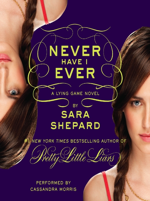 Click here to view title details for Never Have I Ever by Sara Shepard