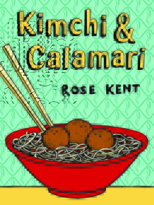 Click here to view title details for Kimchi & Calamari by Rose Kent