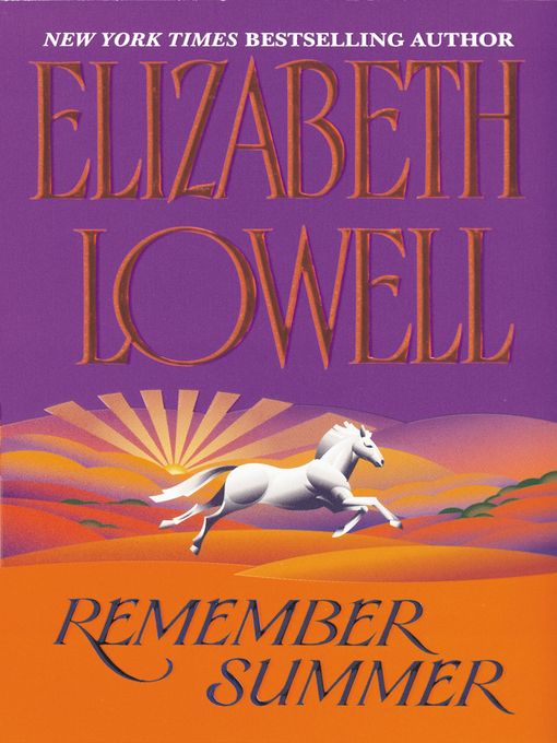 Click here to view title details for Remember Summer by Elizabeth Lowell