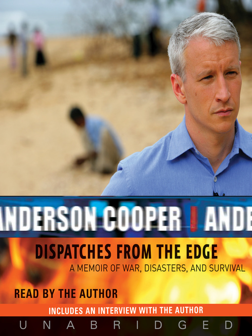 Click here to view title details for Dispatches from the Edge by Anderson Cooper